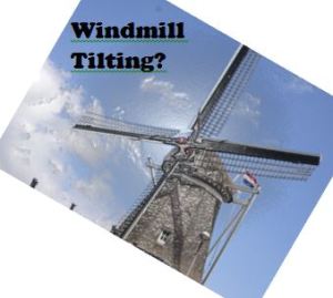 Windmill Tilting